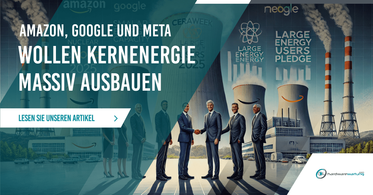 Amazon, Google und Meta wollen Kernenergie massiv ausbauen