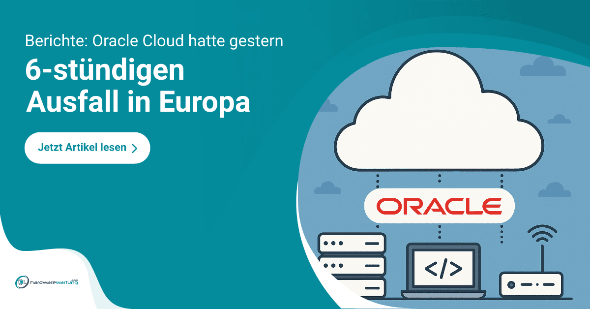 Berichte: Oracle Cloud hatte gestern sechsstündigen Ausfall in Europa, vor allem Deutschland betroffen